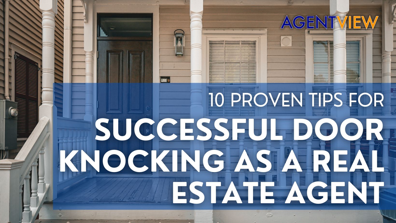 10 Proven Tips for Successful Door Knocking as a Real Estate Agent