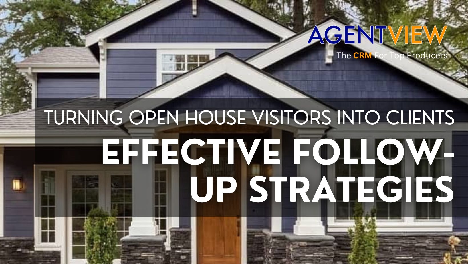 Turning Open House Visitors into Clients: Effective Follow-Up Strategies